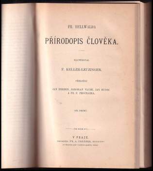 Friedrich Anton Heller von Hellwald: Fr. Hellwalda Přírodopis člověka : Díl 1-2 v jednom svazku