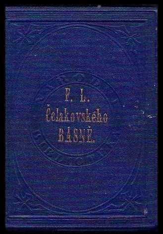 František Ladislav Čelakovský: Fr. Lad. Čelakovského Sebrané spisy, Spisův básnických knihy šestery