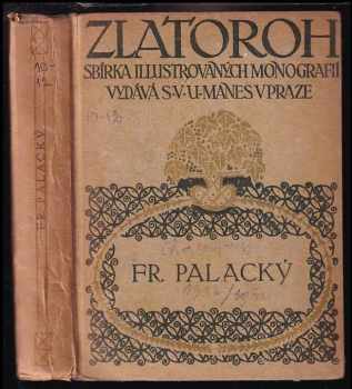 Fr. Palacký : monografie - Václav Chaloupecký (1912, Spolek výtvarných umělců Mánes) - ID: 660823