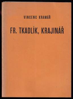 Fr. Tkadlík, krajinář ; Mánesovy studie květin