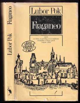Fraganeo aneb co víme, co nevíme a co si můžeme jen domýšlet o Praze před rokem 1000 - Lubor Pok (1990, Mladá fronta) - ID: 511882