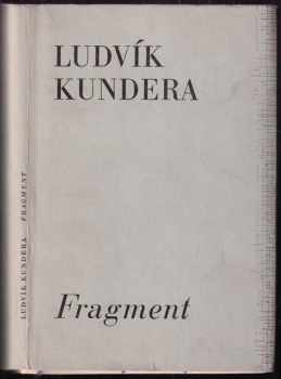 Fragment : ódy, sarkasmy, truchlení - Ludvík Kundera (1967, Blok) - ID: 117609