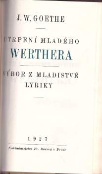 Johann Wolfgang von Goethe: Utrpení mladého Werthera ; Výbor z mladistvé lyriky