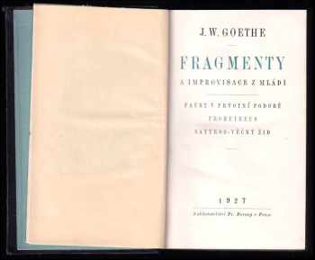 Johann Wolfgang von Goethe: Fragmenty a improvisace z mládí + Dramata prosou z mládí + Utrpení mladého Werthera - Výbor z mladistvé lyriky