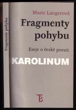 Marie Langerová: Fragmenty pohybu : eseje o české poezii