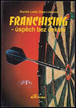 Zbyněk Loebl: Franchising-úspěch bez čekání