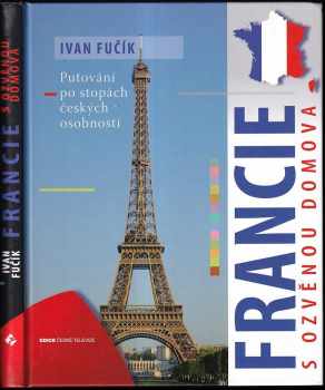 Ivan Fučík: Francie s ozvěnou domova