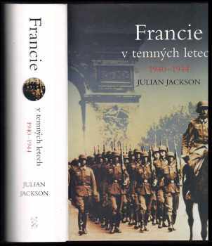 Julian Jackson: Francie v temných letech 1940-1944