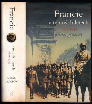 Julian Jackson: Francie v temných letech 1940-1944