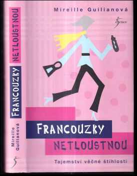 Mireille Guiliano: Francouzky netloustnou
