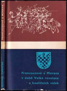 Michael Vaňáček: Francouzové a Morava v době Velké francouzské revoluce a koaličních válek