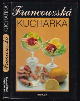 Drahomíra Peukertová: Francouzská kuchařka