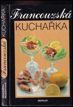 Drahomíra Peukertová: Francouzská kuchařka
