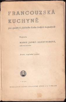 Marie Janků-Sandtnerová: Francouzská kuchyně pro zpestření jídelního lístku českých hospodyněk