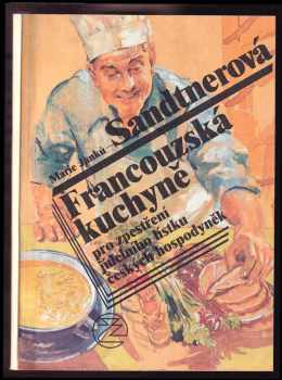 Francouzská kuchyně pro zpestření jídelního lístku českých hospodyněk