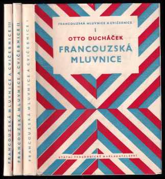 Otto Ducháček: Francouzská mluvnice a cvičebnice 1 - 3