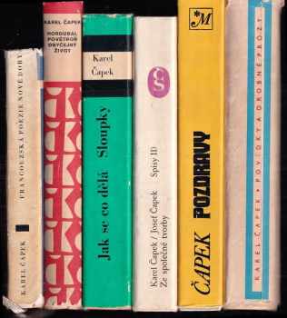 Karel Čapek: KOMPLET Karel Čapek 6X Francouzská poezie nové doby + Jak se co dělá ; Sloupky + Hordubal ; Povětroň ; Obyčejný život + Ze společné tvorby + Povídky a drobné prózy + Pozdravy