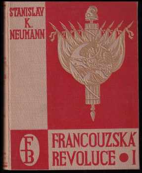 Stanislav Kostka Neumann: Francouzská revoluce I., II., III. - KOMPLET