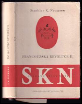 Francouzská revoluce : Díl druhý - populární dějiny bojů francouzské společnosti na sklonku 18. století - Stanislav Kostka Neumann (1955, Československý spisovatel) - ID: 250440