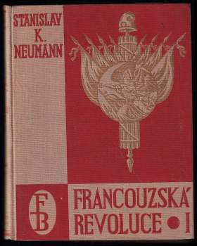 Stanislav Kostka Neumann: Francouzská revoluce : Díl 1-3