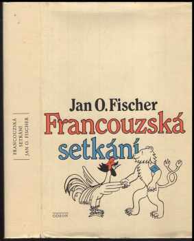 Jan Otokar Fischer: Francouzská setkání
