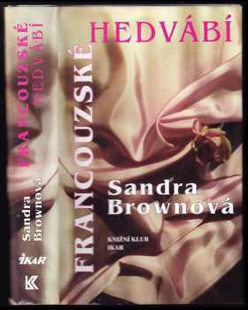 Francouzské hedvábí - Sandra Brown (1995, Knižní klub) - ID: 736586