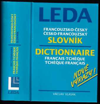 Francouzsko-český, česko-francouzský slovník : Dictionnaire français-tchèque, tchèque-français - Václav Vlasák (2002, Leda) - ID: 588670