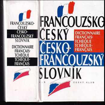 Francouzsko-český, česko-francouzský-slovník =