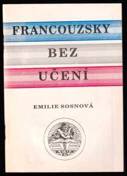 Emilie Sosnová: Francouzsky bez učení