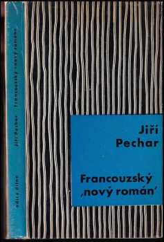 Jiří Pechar: Francouzský "nový román"