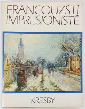 Bohumír Mráz: Francouzští impresionisté