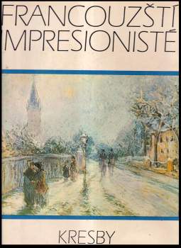 Bohumír Mráz: Francouzští impresionisté