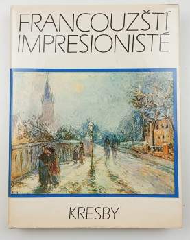 Bohumír Mráz: Francouzští impresionisté