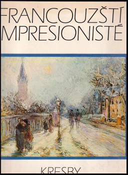 Bohumír Mráz: Francouzští impresionisté