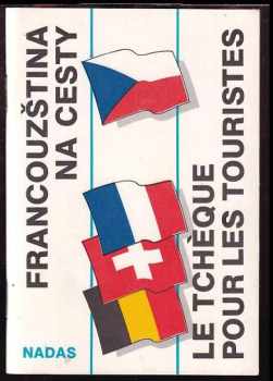 Francouzština na cesty : Le tchèque pour les touristes - Jiří Kašpar (1991, Nakladatelství dopravy a spojů) - ID: 525793