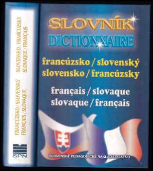 Francúzsko-slovenský, slovensko-francúzsky slovník - Dictionnaire français-slovaque, slovaque-français