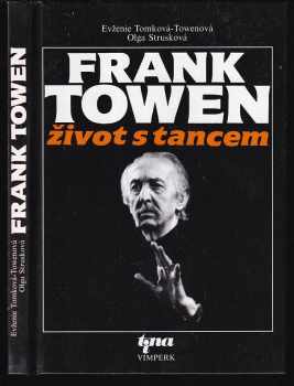 Evženie Tomková-Towenová: Frank Towen - život s tancem