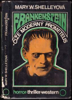 Mary Wollstonecraft Shelley: Frankenstein čiže Moderný Prometeus