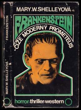 Mary Wollstonecraft Shelley: Frankenstein čiže Moderný Prometeus