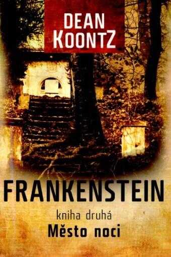 Dean R Koontz: Frankenstein
