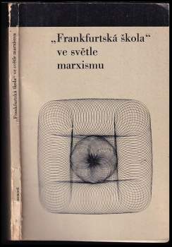"Frankfurtská škola" ve světle marxismu