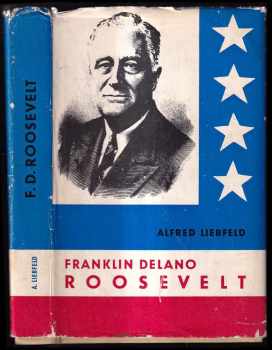 Alfred Liebfeld: Franklin Delano Roosevelt