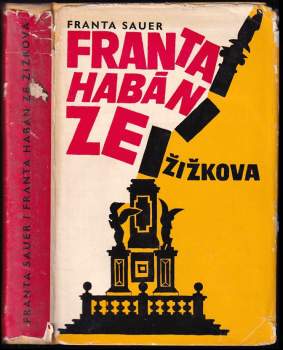 Franta Habán ze Žižkova : obrázky z doby popřevratové - Franta Sauer (1965, Nakladatelství politické literatury) - ID: 805185