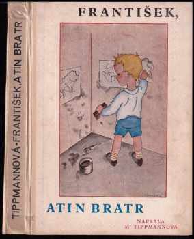Marie Tippmannová: František, Atin bratr
