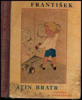 Marie Tippmannová: František, Atin bratr