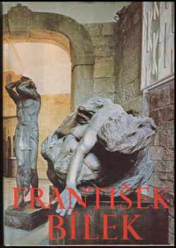 František Bílek : Výbor z díla : Katalog výstavy, Praha 1986