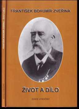 František Bohumír Zvěřina - Život a dílo