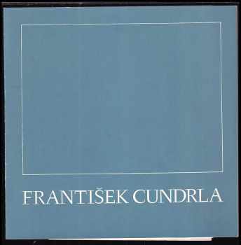 František Cundrla - Galérie bratří Čapků Praha květen-červen 1984 PODPIS