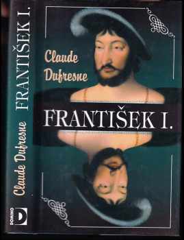 Claude Dufresne: František I