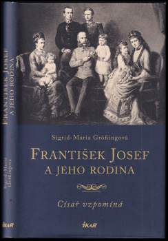 František Josef a jeho rodina : císař vzpomíná